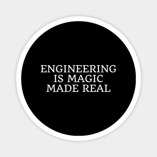 Engineering is magic made real Magnet